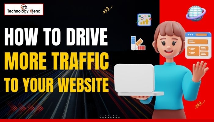  How to Drive More Traffic to Your Website