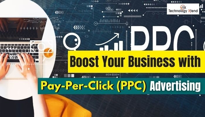 Boost Your Business with Pay-Per-Click (PPC) Advertising
