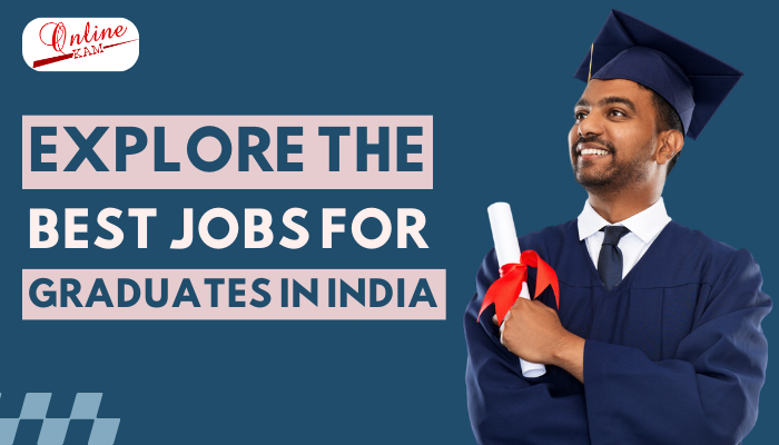 Explore the Best Jobs for Graduates in India