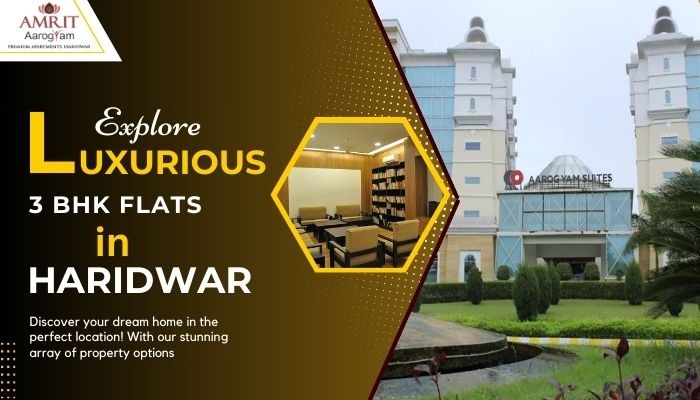Explore Luxurious 3 BHK Flats in Holy Haridwar