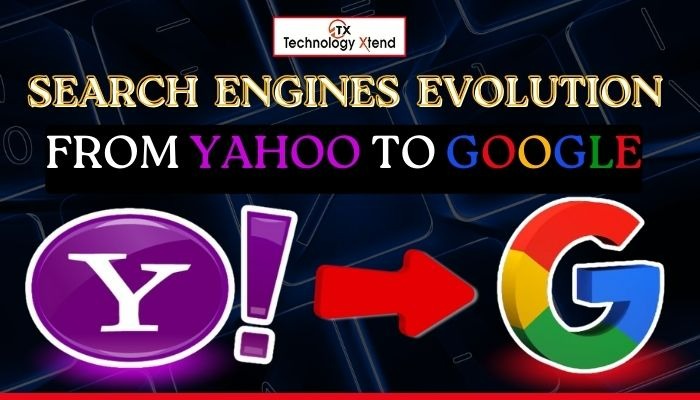 Search Engines Evolution: From Yahoo to Google and Beyond