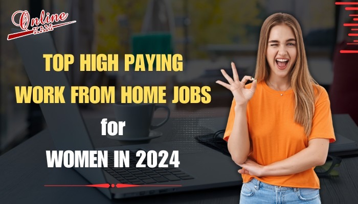 Top 5 High Paying Work from Home Jobs for Women in 2024