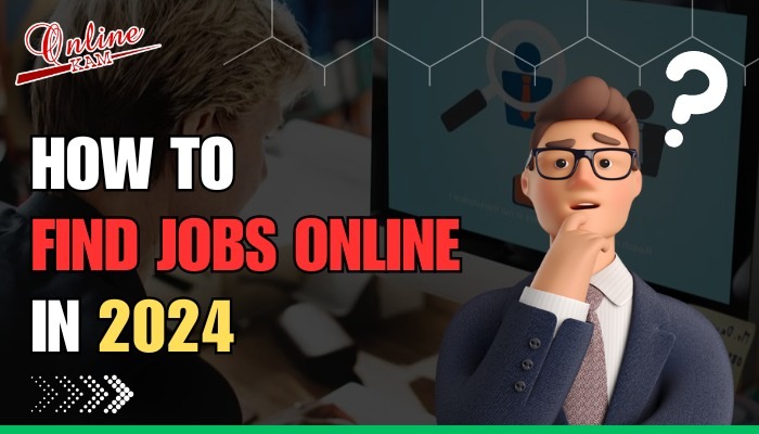 How to Find Jobs Online in 2024